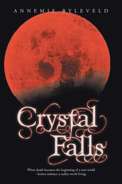 Cover for Annemie Byleveld · Crystal Falls (Paperback Book) (2013)