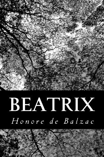 Beatrix - Honore De Balzac - Książki - CreateSpace Independent Publishing Platf - 9781483956671 - 25 marca 2013