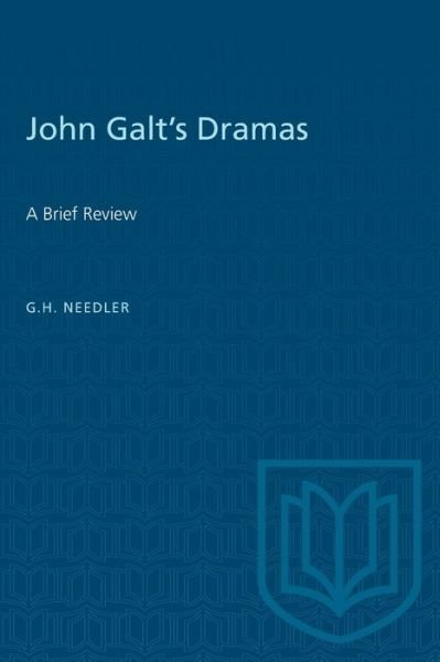 Cover for G H Needler · John Galt's Dramas (Paperback Book) (1945)