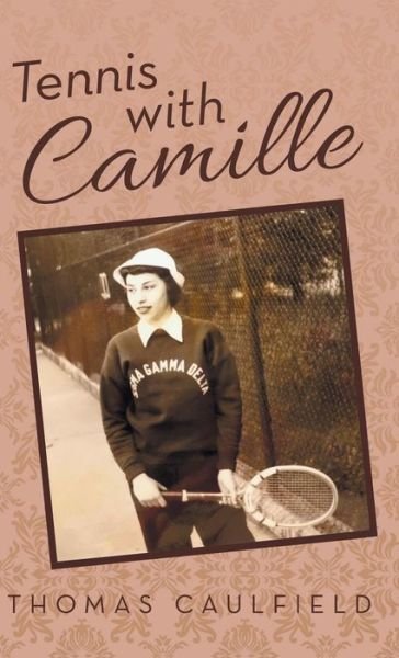 Cover for Thomas Caulfield · Tennis with Camille (Hardcover Book) (2014)