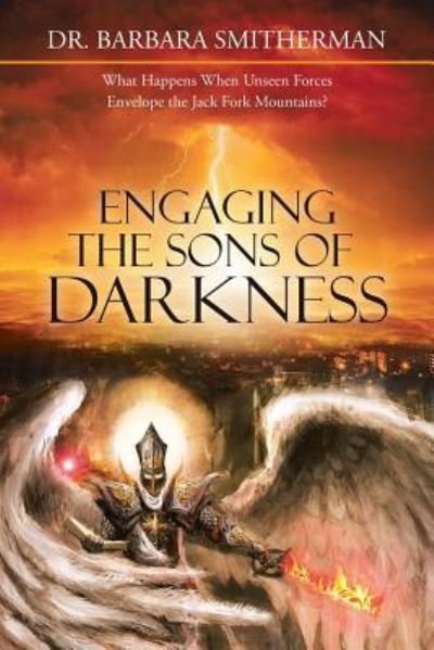 Cover for Barbara Smitherman · Engaging the Sons of Darkness : What Happens When Unseen Forces Envelope the Jack Fork Mountains? (Paperback Book) (2018)