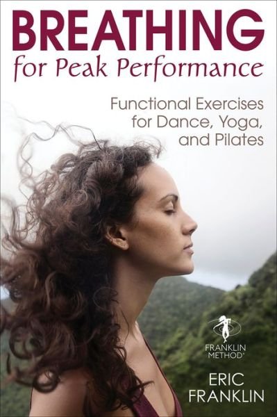 Cover for Eric Franklin · Breathing for Peak Performance: Functional Exercises for Dance, Yoga, and Pilates (Pocketbok) (2018)