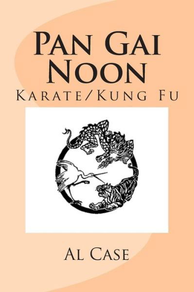 Cover for Al Case · Pan Gai Noon (Paperback Book) (2013)