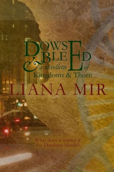 Cover for Liana Mir · Dowse and Bleed: a Novelette of Kingdoms and Thorn (Paperback Book) (2014)