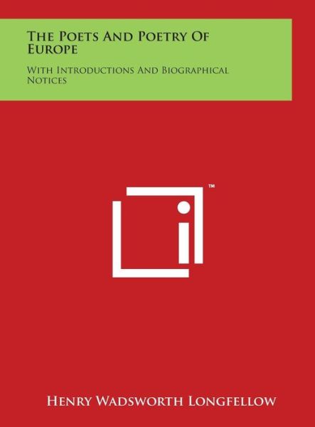 Cover for Henry Wadsworth Longfellow · The Poets and Poetry of Europe: with Introductions and Biographical Notices (Hardcover Book) (2014)