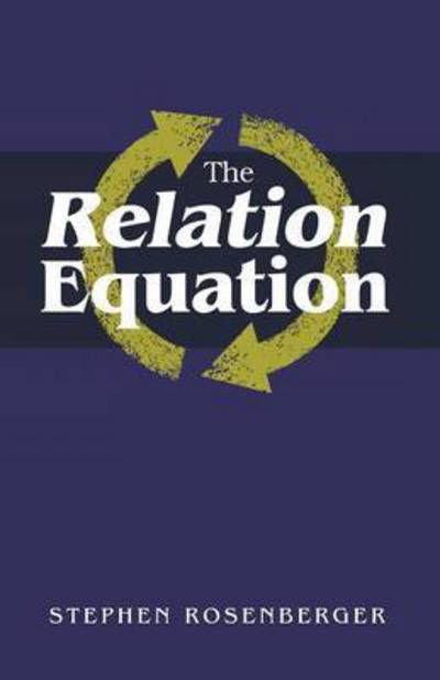 Cover for Stephen Rosenberger · The Relation Equation (Pocketbok) (2014)