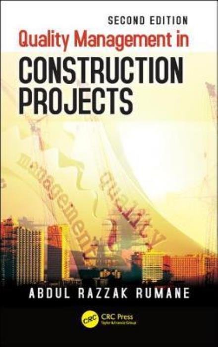 Cover for Rumane, Abdul Razzak (Sijjeel General Commerce &amp; Contracting Co., Kuwait) · Quality Management in Construction Projects - Systems Innovation Book Series (Innbunden bok) (2017)