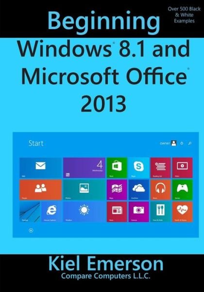 Cover for Kiel Emerson · Beginning Windows 8.1 and Microsoft Office 2013 (Pocketbok) (2014)