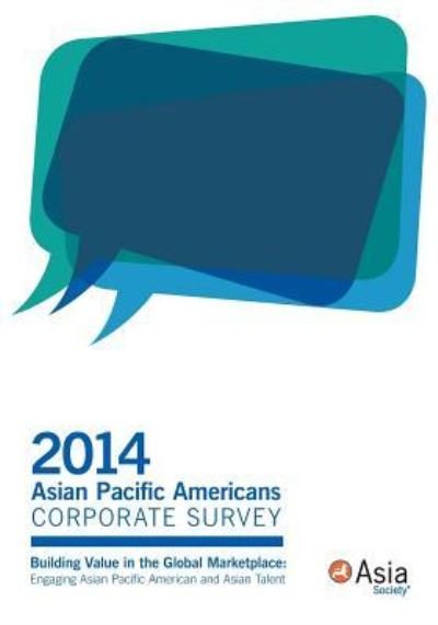 Cover for Asia Society · 2014 Asian Pacific Americans Corporate Survey (Paperback Book) (2014)
