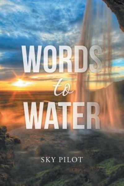 Cover for Sky Pilot · Words to Water (Pocketbok) (2015)