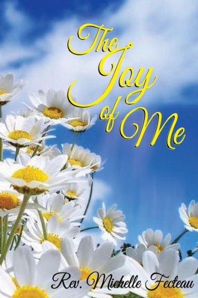 Cover for Rev Michelle Fecteau · The Joy of Me (Paperback Book) (2015)