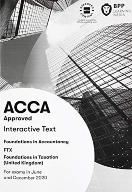 FIA Foundations in Taxation FTX FA2019: Interactive Text - BPP Learning Media - Livres - BPP Learning Media - 9781509728671 - 15 novembre 2019