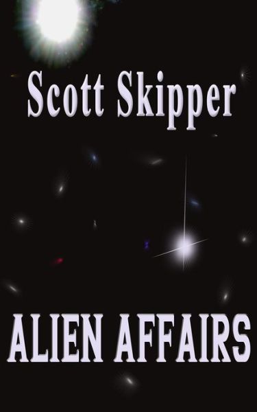 Cover for Scott Skipper · Alien Affairs (Paperback Book) (2015)