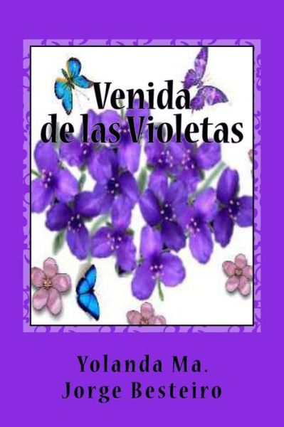 Cover for Yolanda Ma Jorge Besteiro · Venida De Las Violetas: Poesias Y Cuentos (Paperback Book) (2015)