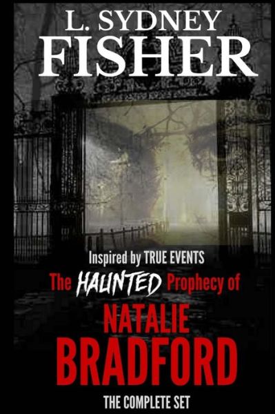 Cover for L Sydney Fisher · The Haunted Prophecy of Natalie Bradford: the Bradford Series, Part I &amp; Part II (Paperback Book) (2015)