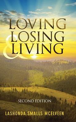 Cover for Lashonda Smalls McElveen · Loving Losing &amp; Living (Hardcover Book) (2017)