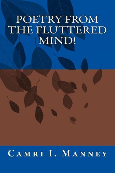 Cover for Camri I Manney · Poetry from the Fluttered Mind (Paperback Book) (2015)