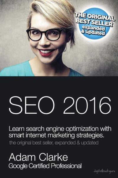 Cover for Adam Clarke · Search Engine Optimization 2016: Learn Seo with Smart Internet Marketing Strategies (Paperback Book) (2015)