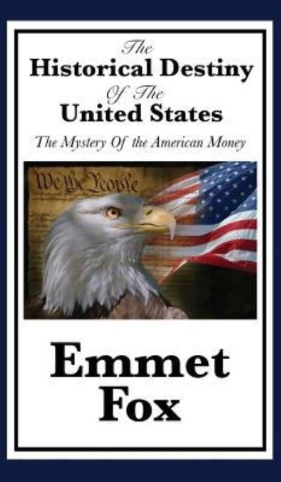 Cover for Emmet Fox · The Historical Destiny of the United States (Innbunden bok) (2018)