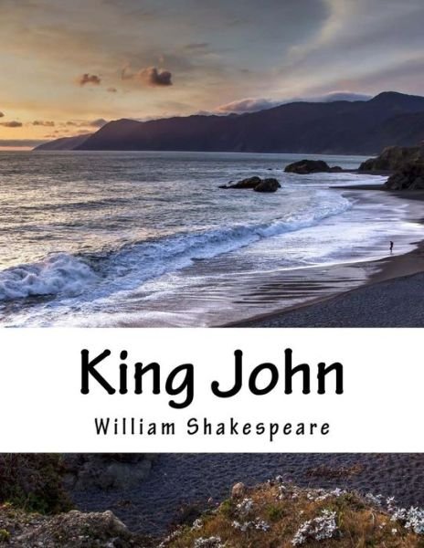 King John - William Shakespeare - Books - Createspace - 9781517507671 - September 25, 2015