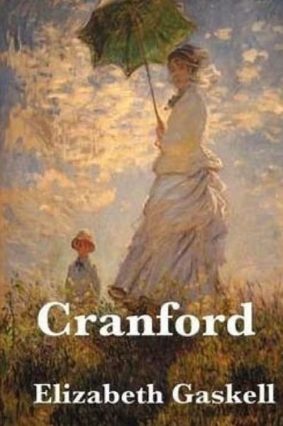 Cranford - Elizabeth Cleghorn Gaskell - Books - Createspace - 9781517578671 - September 29, 2015