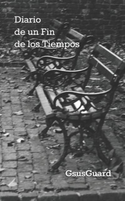 Cover for Gsusguard · Diario de un Fin de los Tiempos (Paperback Bog) (2017)