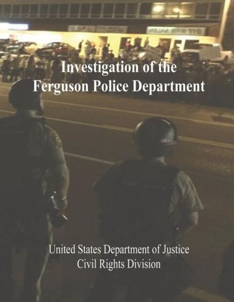 Cover for Civil Rights Division · Investigation of the Ferguson Police Department (Paperback Book) (2016)