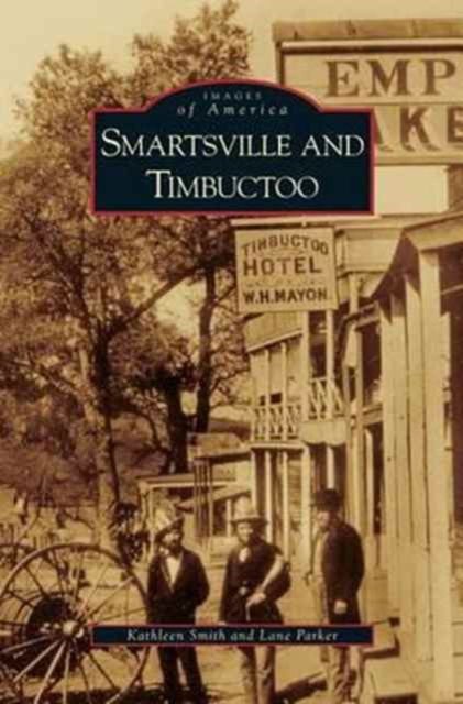 Cover for Kathleen Smith · Smartsville and Timbuctoo (Hardcover Book) (2008)