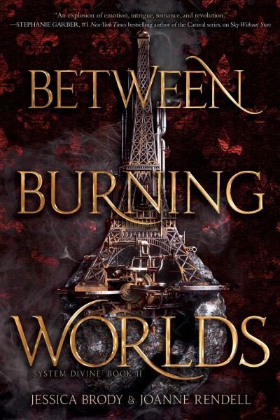Between Burning Worlds - System Divine - Jessica Brody - Bücher - Simon & Schuster - 9781534410671 - 27. Mai 2021