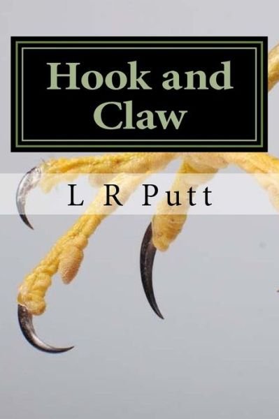 Cover for L R Putt · Hook and Claw (Paperback Book) (2016)