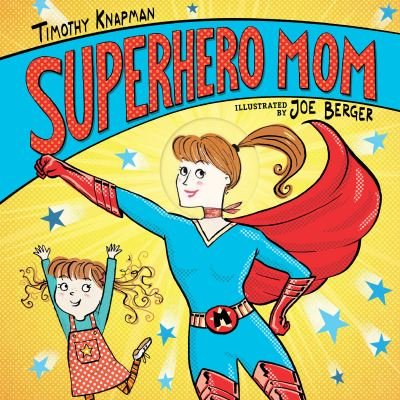 Cover for Timothy Knapman · Superhero Mom (Inbunden Bok) (2019)