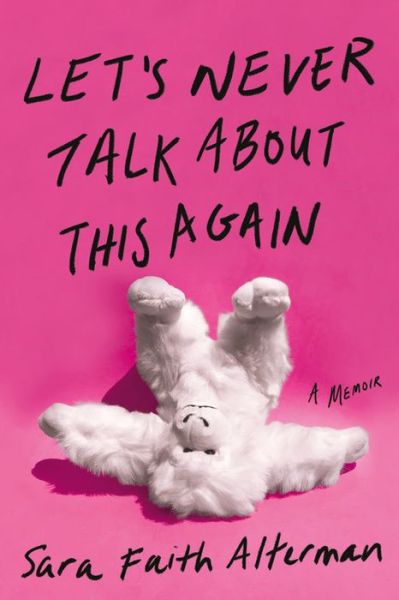 Cover for Sara Faith Alterman · Let's Never Talk About This Again (Hardcover Book) (2020)