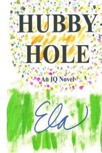 Cover for Ela · Hubby Hole (Paperback Book) (2017)