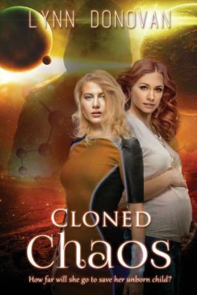 Cloned Chaos - Lynn Donovan - Books - Createspace Independent Publishing Platf - 9781542992671 - May 6, 2017