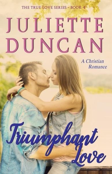 Cover for Juliette Duncan · Triumphant Love (Paperback Bog) (2017)