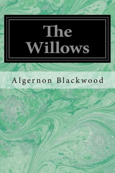 Cover for Algernon Blackwood · The Willows (Paperback Book) (2017)