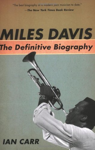 Miles Davis: the Definitive Biography - Ian Carr - Books - Da Capo Press - 9781560259671 - December 21, 2006