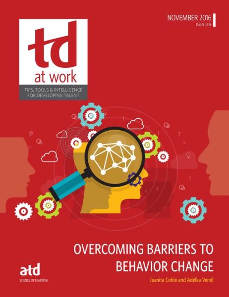 Cover for Juanita Coble · Overcoming Barriers to Behavior Change - TD at Work (formerly Infoline) (Paperback Book) (2016)