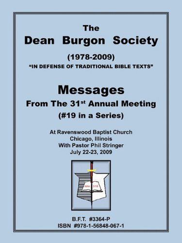 Cover for Pastor D. A. Waite · The Dean Burgon Society Messages 2009 (Paperback Book) (2009)