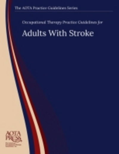 Cover for Timothy J. Wolf · Occupational Therapy Practice Guidelines for Adults With Stroke - The AOTA Practice Guidelines Series (Paperback Book) (2015)