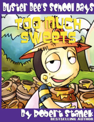 Too Much Sweets - Robert Stanek - Books - RP Media - 9781575451671 - February 10, 2021