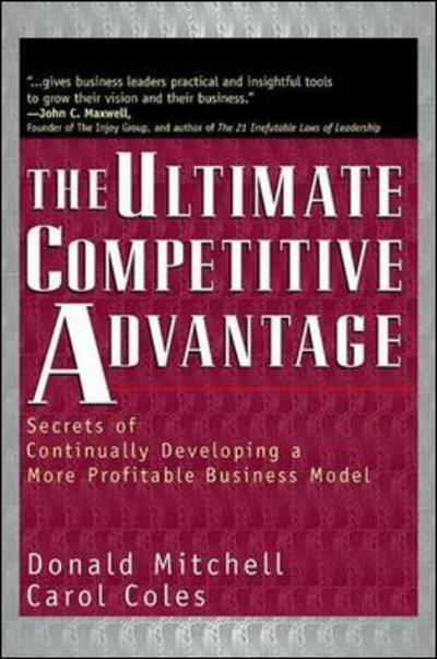 Cover for Mitchel · The Ultimate Competitive Advantage - Secrets of Continually Developing a More Profitable Business Model (Hardcover Book) (2003)