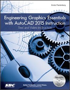 Cover for Kirstie Plantenberg · Engineering Graphics Essentials with AutoCAD 2015 Instruction (Paperback Book) (2014)