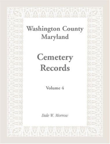 Cover for Dale W. Morrow · Washington County Maryland Cemetery Records: Volume 4 (Paperback Book) (2009)