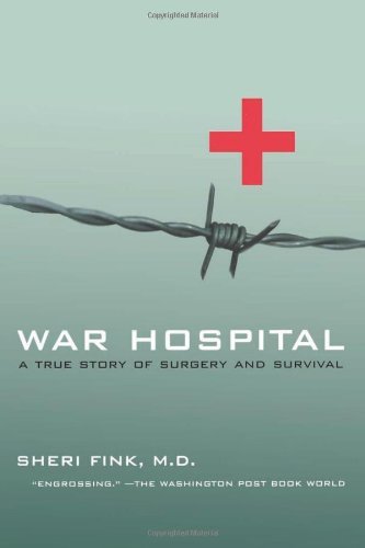 War Hospital: A True Story Of Surgery And Survival - Sheri Fink - Livros - PublicAffairs,U.S. - 9781586482671 - 14 de dezembro de 2004