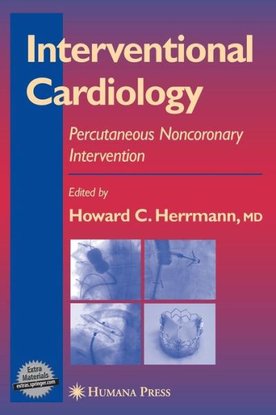 Cover for Howard C Herrmann · Interventional Cardiology: Percutaneous Noncoronary Intervention - Contemporary Cardiology (Hardcover Book) [2005 edition] (2005)