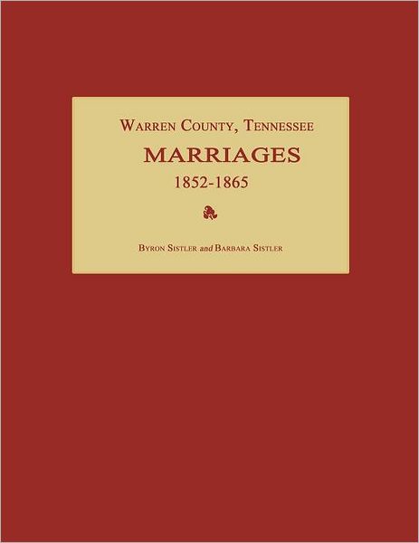 Cover for Barbara Sistler · Warren County, Tennessee, Marriages 1852-1865 (Paperback Book) (2011)