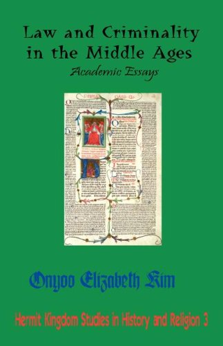 Cover for Kim, Onyoo, Elizabeth · Law and Criminality in the Middle Ages: Academic Essays (Hardcover Book) (2006)