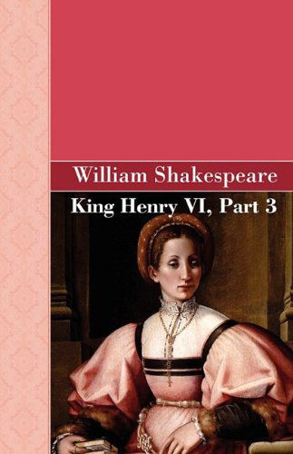 Cover for William Shakespeare · King Henry Vi, Part 3 (Hardcover bog) (2010)