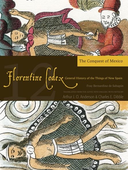 Cover for Arthur J.O. Anderson · The Florentine Codex, Book Twelve: The Conquest of Mexico: A General History of the Things of New Spain (Paperback Bog) (2012)